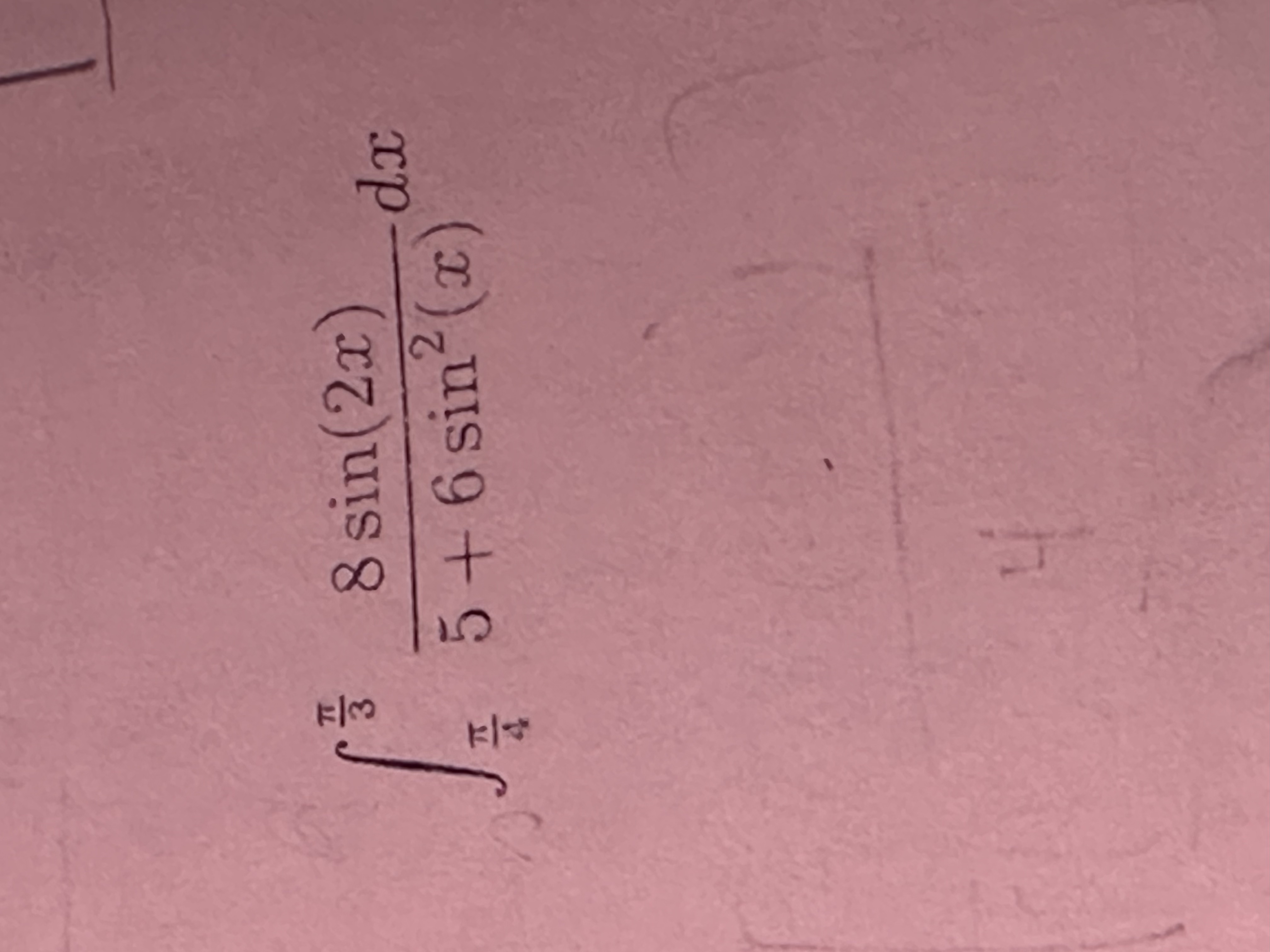 Solved ∫π4π38sin2x56sin2xdx 4707