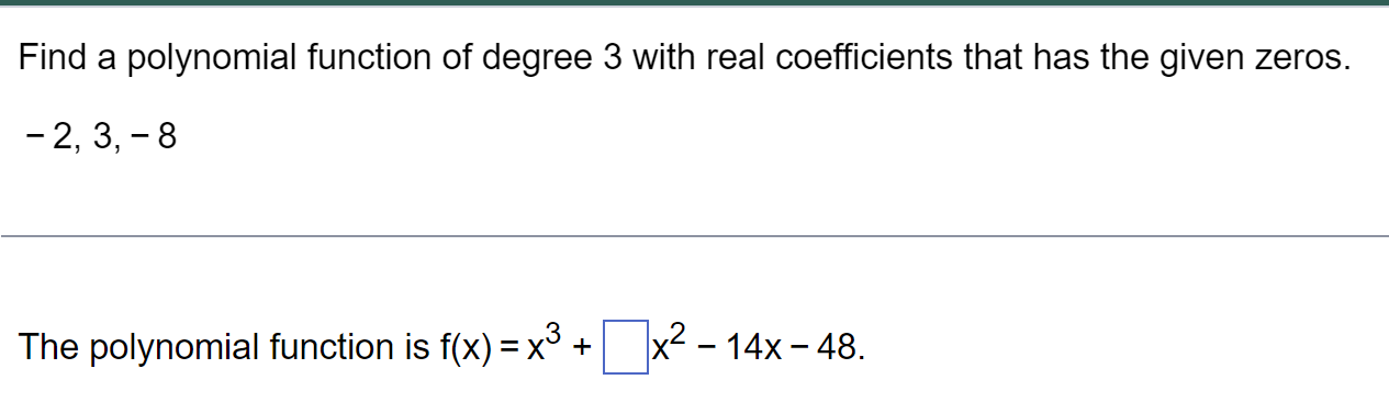 Solved Find a polynomial function of degree 3 with real | Chegg.com