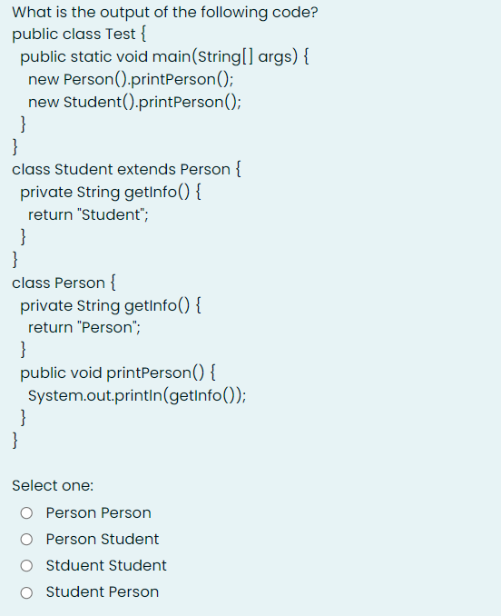 Solved What is the output of the following code? public | Chegg.com