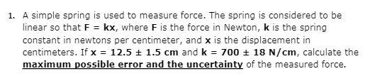 Solved 1. A simple spring is used to measure force. The | Chegg.com