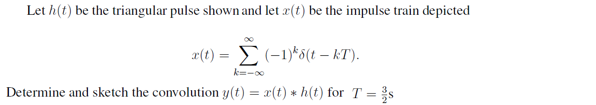 Solved Let h(t) be the triangular pulse shown and let X(t) | Chegg.com