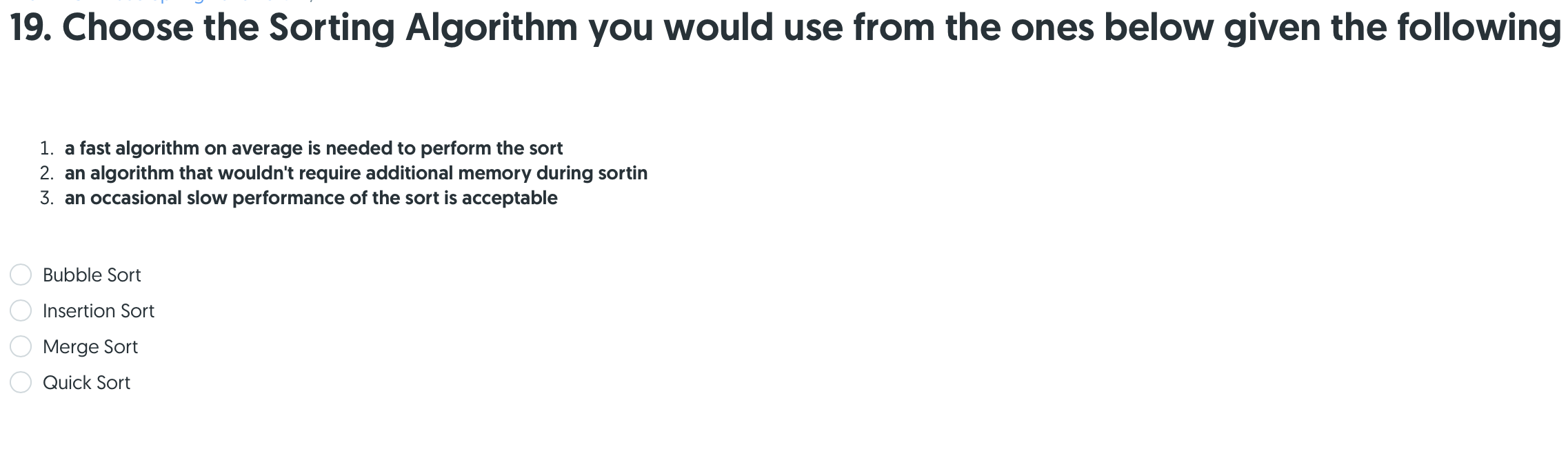 Solved 19. Choose the Sorting Algorithm you would use from | Chegg.com