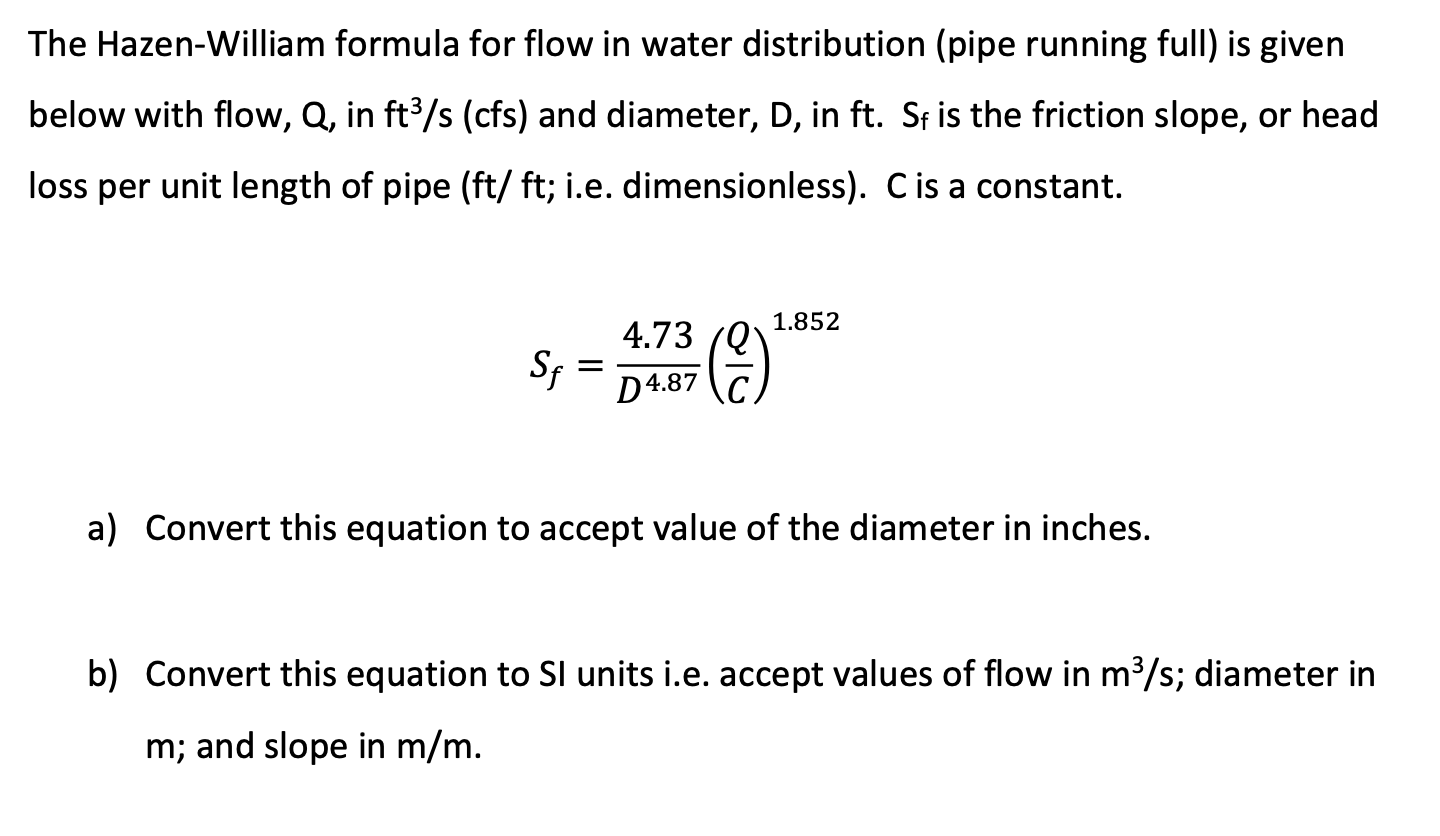 Solved The HazenWilliam formula for flow in water