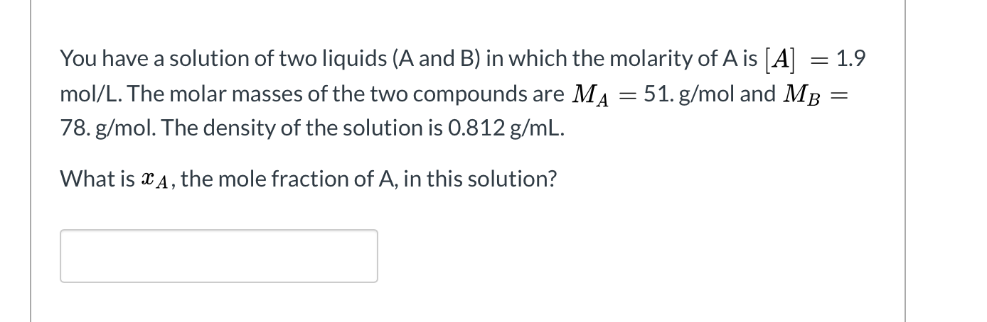 Solved You have a solution of two liquids (A and B) in which | Chegg.com