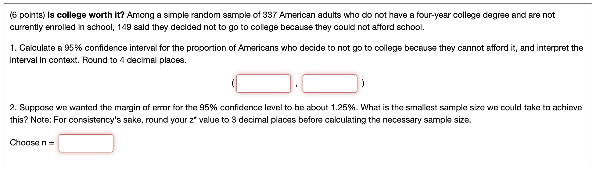 Solved (6 points) Is college worth it? Among a simple random | Chegg.com