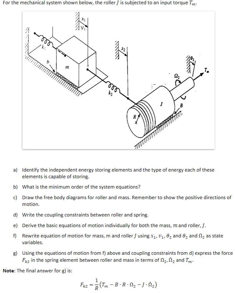 Solved For the mechanical system shown below, the roller J | Chegg.com