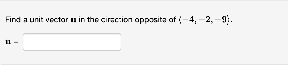 Solved Find a unit vector u in the direction opposite of | Chegg.com