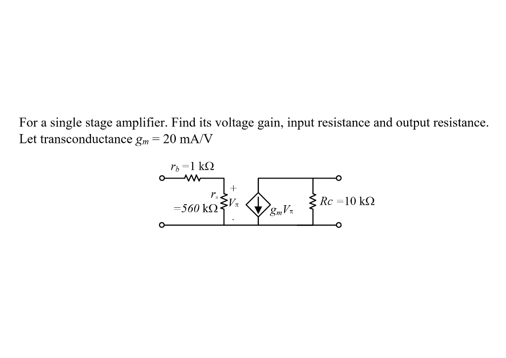 Solved For a single stage amplifier. Find its voltage gain, | Chegg.com