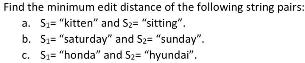 Minimum Edit Distance Problem Solved Find the minimum edit distance of the following | Chegg.com