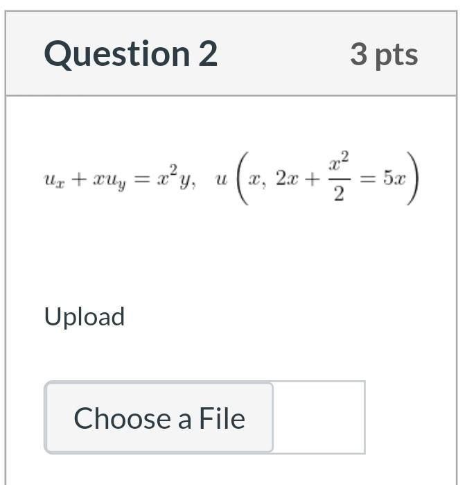 Solved Question 2 3 pts Uz + xuy= 2²y, u (2, 2x + (8, 20 + = | Chegg.com
