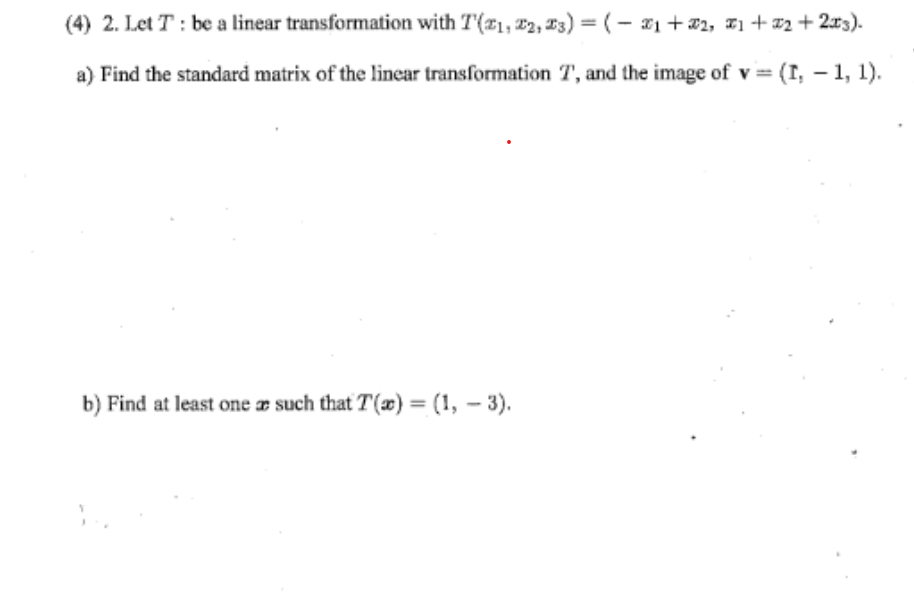 Solved (4) 2. Let T : Be A Linear Transformation With | Chegg.com