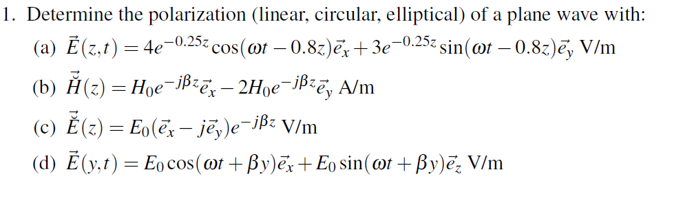 Solved 1. Determine the polarization (linear, circular, | Chegg.com
