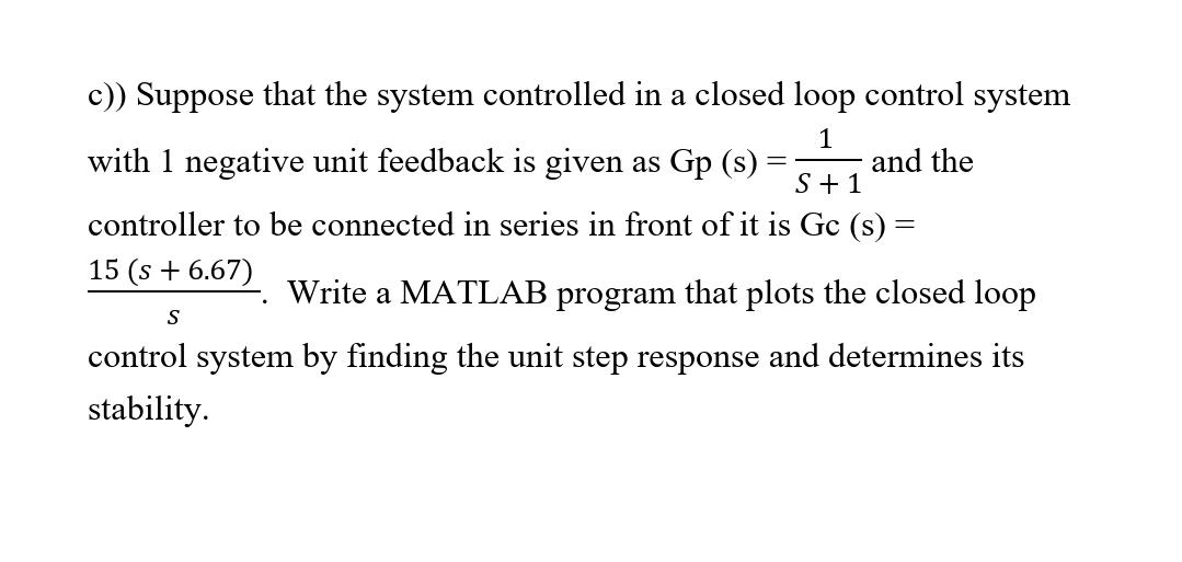 Solved c)) Suppose that the system controlled in a closed | Chegg.com