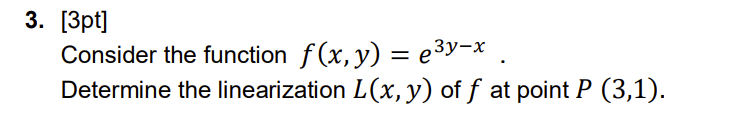 Solved [3pt] Consider The Function F X Y E3y−x Determine