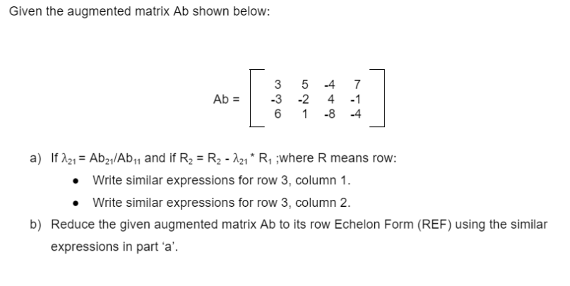 Solved Given The Augmented Matrix Ab Shown Below: | Chegg.com