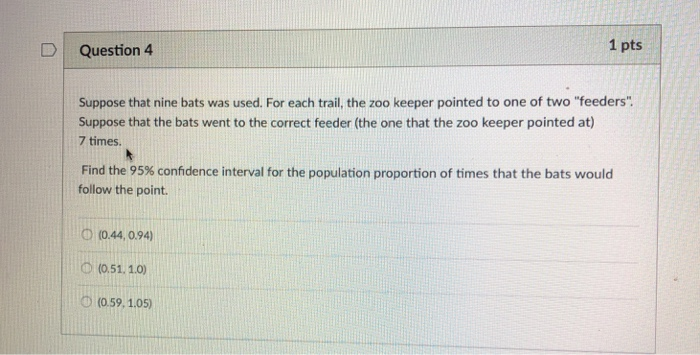 Solved D Question 4 1 pts Suppose that nine bats was used. | Chegg.com