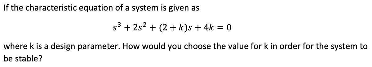 Solved If the characteristic equation of a system is given | Chegg.com