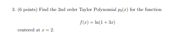 Solved 3 6 Points Find The 2nd Order Taylor Polynomial