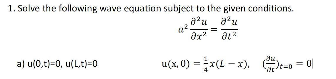 Solved 1. Solve The Following Wave Equation Subject To The | Chegg.com