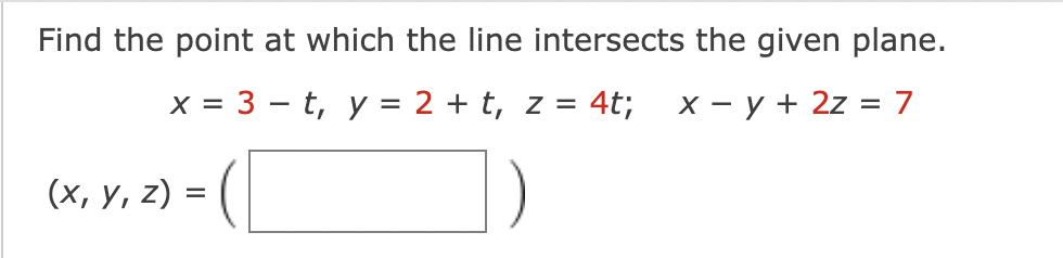 Solved Find the point at which the line intersects the given | Chegg.com