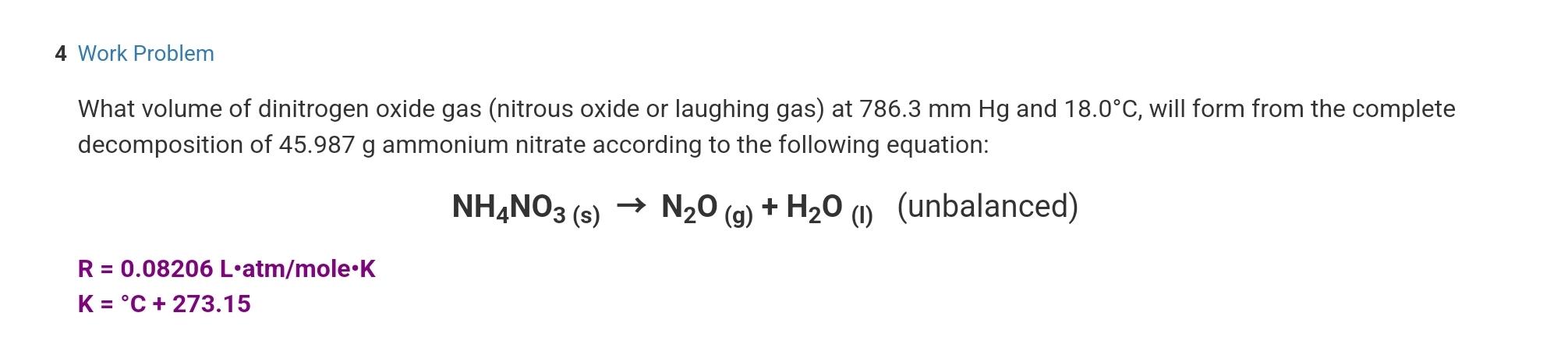 What volume of dinitrogen oxide gas (nitrous oxide or laughing gas) at \( 786.3 \mathrm{~mm} \mathrm{Hg} \) and \( 18.0^{\cir