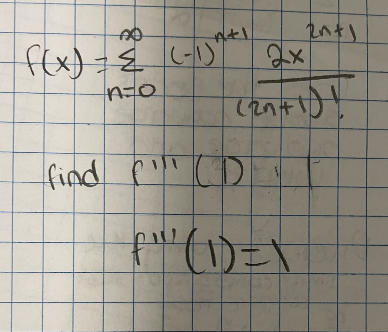 Solved f(x)=∑n=0∞(-1)n+12x2n+1(2n+1)! find f'''(1)f'''(1)=1 | Chegg.com
