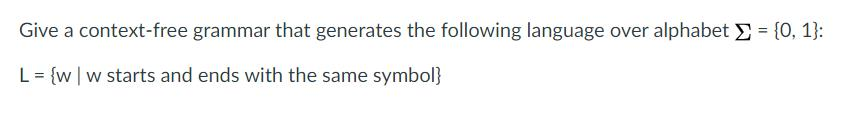 Solved Give a context-free grammar that generates the | Chegg.com
