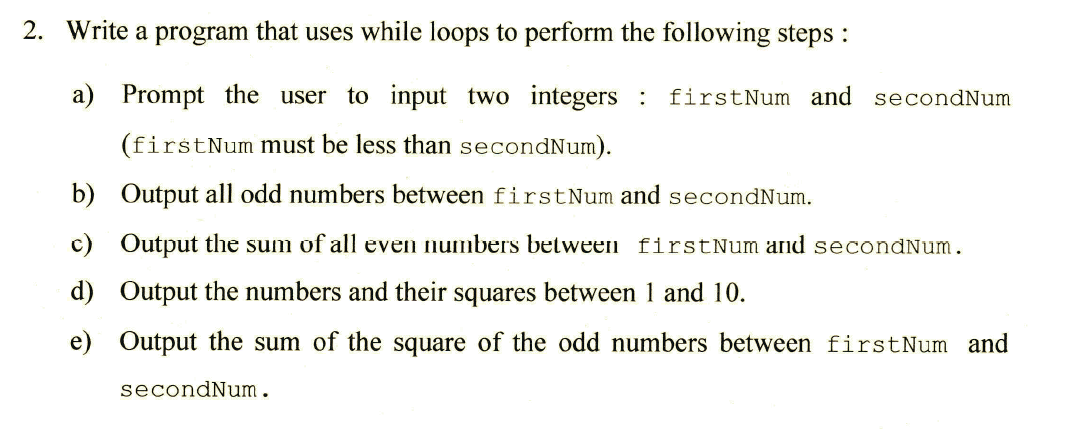 Solved 2. Write A Program That Uses While Loops To Perform | Chegg.com