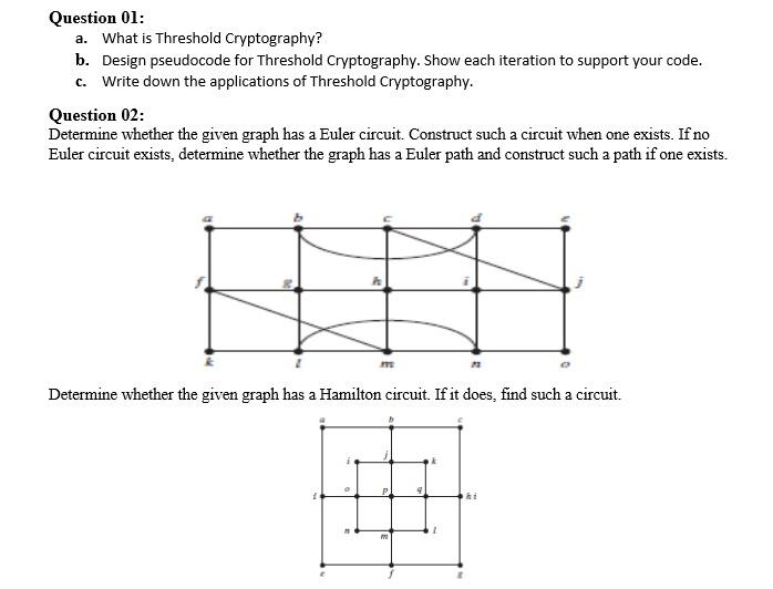 Solved Question 01: a. What is Threshold Cryptography? b. | Chegg.com