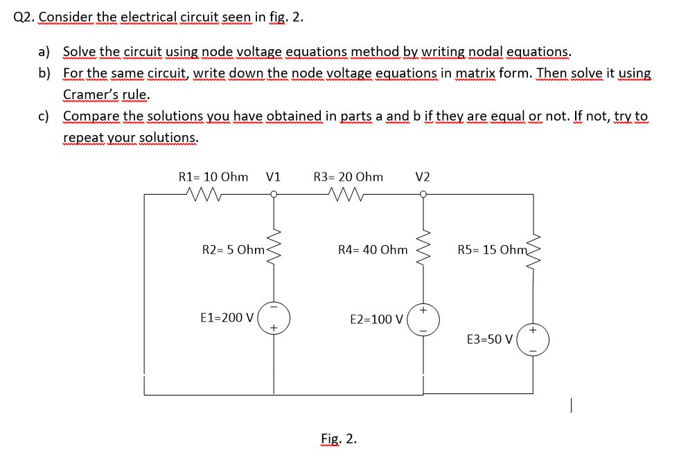 Solved Q2. Consider the electrical circuit seen in fig. 2 a) | Chegg.com