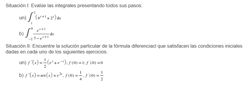 Situación I: Evalúe las integrales presentando todos sus pasos: un) S (48+1 + 2) av $ et+1 b) [: dx -27-e1+1 Situación ll: