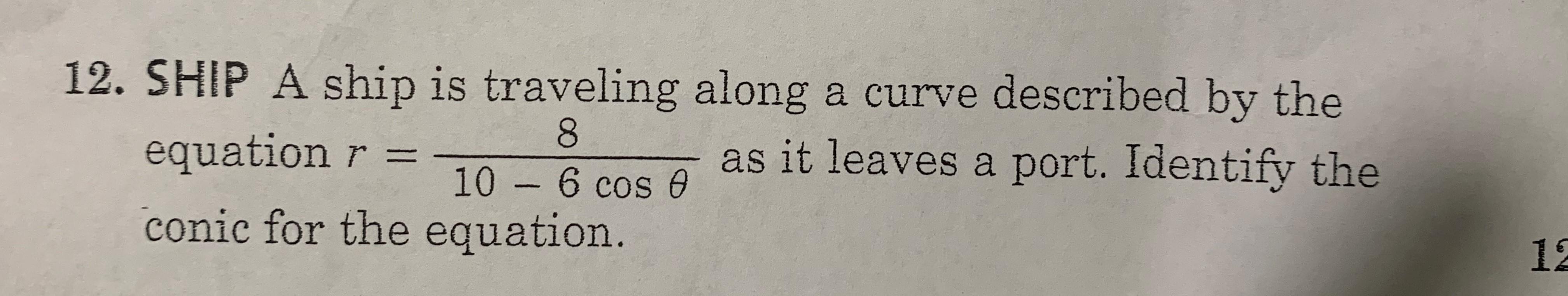 Solved 12. SHIP A ship is traveling along a curve described | Chegg.com