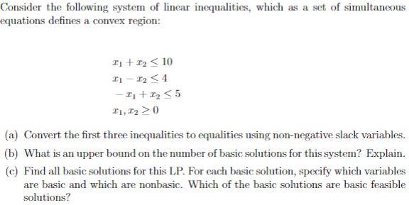 Consider the following system of linear inequalities, which as a set of simultaneous equations defines a convex region:
\[
\b