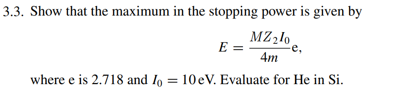 Solved Show That The Maximum In The Stopping Power Is Given | Chegg.com