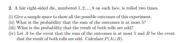 Solved 2. A Fair Eight-sided Die, Numbered 1,2,..., 8 On | Chegg.com