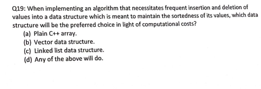 Solved 019: When implementing an algorithm that necessitates | Chegg.com