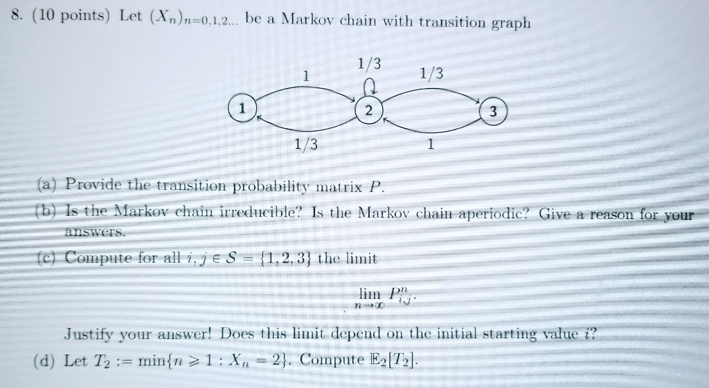 Solved 8. (10 points) Let (Xn)n=0,1,2.. be a Markov chain | Chegg.com