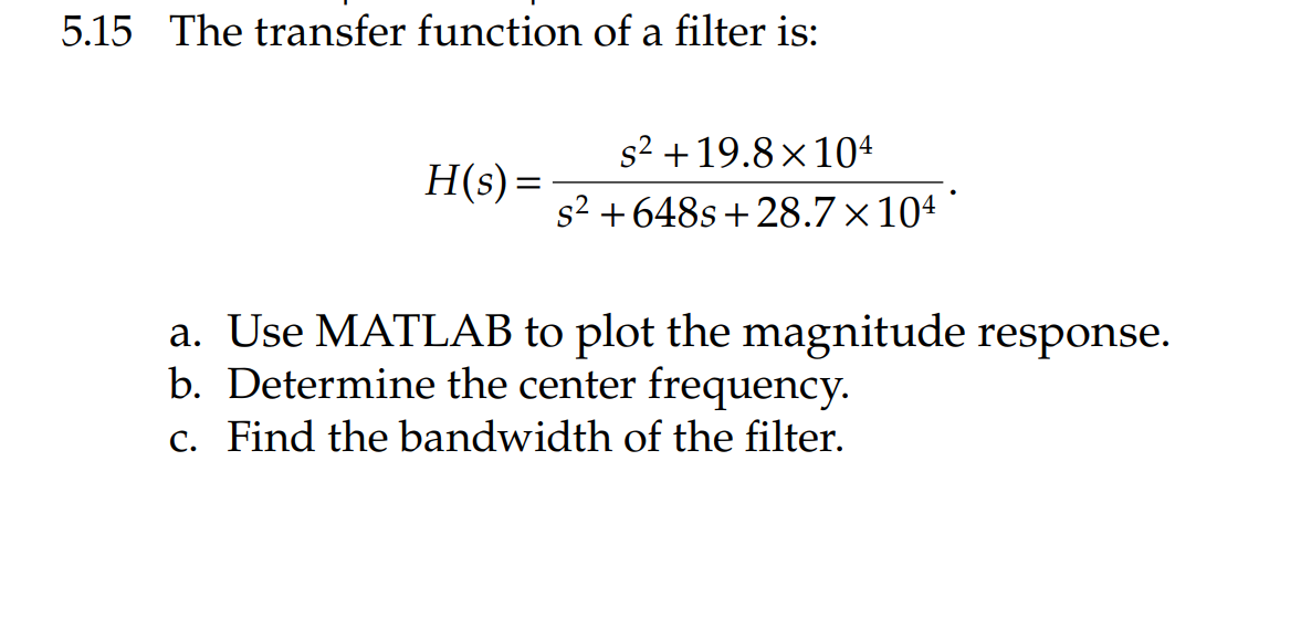 Solved 5.15 The transfer function of a filter is: | Chegg.com