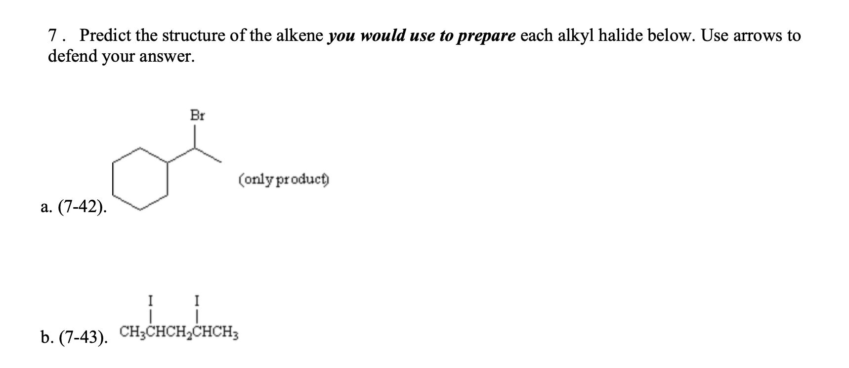 Solved 7. Predict The Structure Of The Alkene You Would Use | Chegg.com