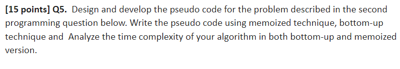 Solved (15 points] Q5. Design and develop the pseudo code | Chegg.com
