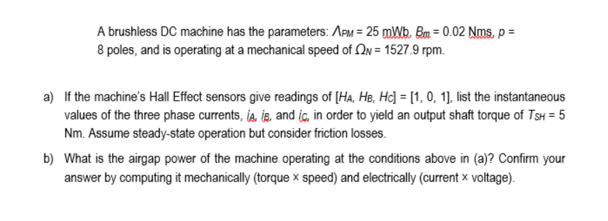 A brushless DC machine has the parameters Apm 25 Chegg