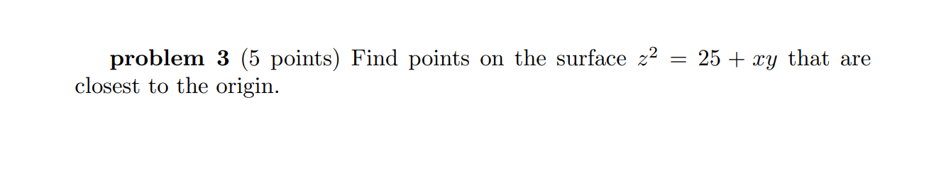 Solved = 25 + xy that are problem 3 (5 points) Find points | Chegg.com