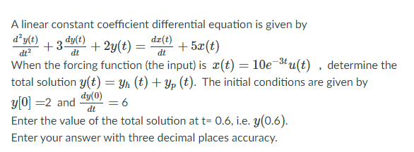 Solved + 3 dy(t) dt dt A linear constant coefficient | Chegg.com