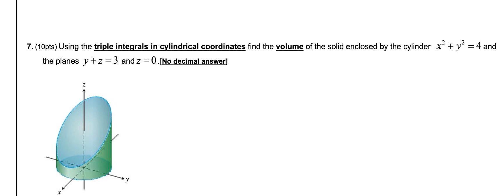 Solved = 7. (10pts) Using The Triple Integrals In | Chegg.com