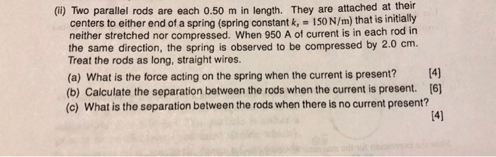 Solved (i) Two parallel rods are each 0.50 m in length. They | Chegg.com