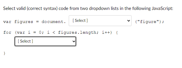 Solved Select valid (correct syntax) code from two dropdown | Chegg.com