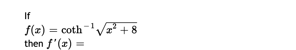 Solved If - 1 f(a) coth then f'(x) = = 2 x