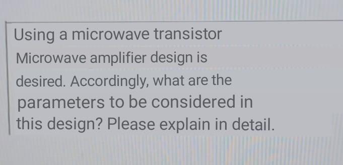 Solved Using a microwave transistor Microwave amplifier | Chegg.com