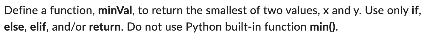 Solved Define a function, minVal, to return the smallest of | Chegg.com