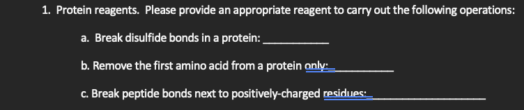 Solved 1. Protein reagents. Please provide an appropriate | Chegg.com